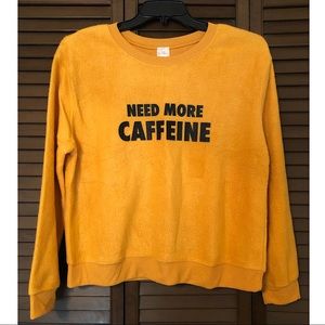 Need More Caffeine Fuzzy Sweatshirt